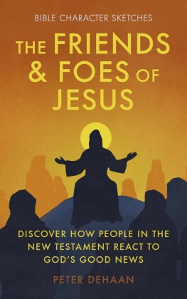 The Friends and Foes of Jesus