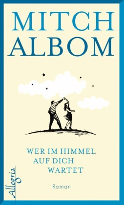 Wer im Himmel auf dich wartet