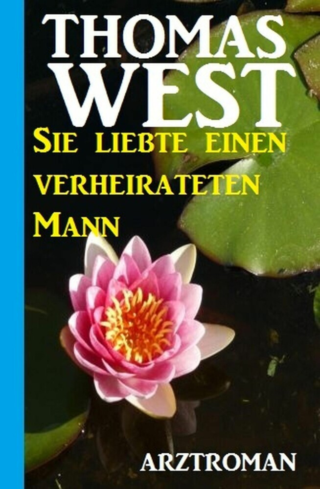 Sie liebte einen verheirateten Mann: Arztroman main product photo