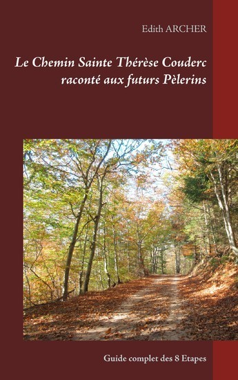 Le Chemin Sainte Thérèse Couderc raconté aux futurs Pèlerins main product photo