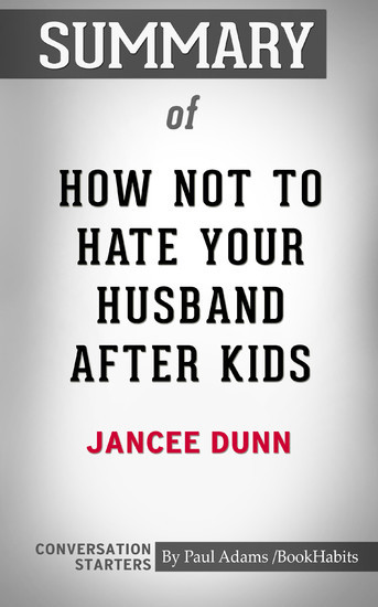 Summary of How Not to Hate Your Husband After Kids main product photo