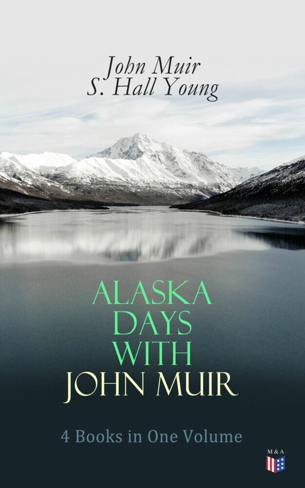 Alaska Days with John Muir: 4 Books in One Volume main product photo