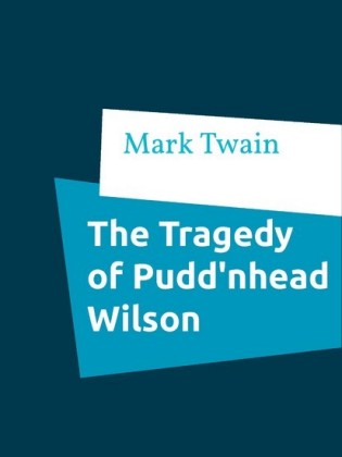 The Tragedy of Pudd&apos;nhead Wilson