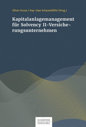 Kapitalanlagenmanagement für Solvency-II-Versicherungsunternehmen