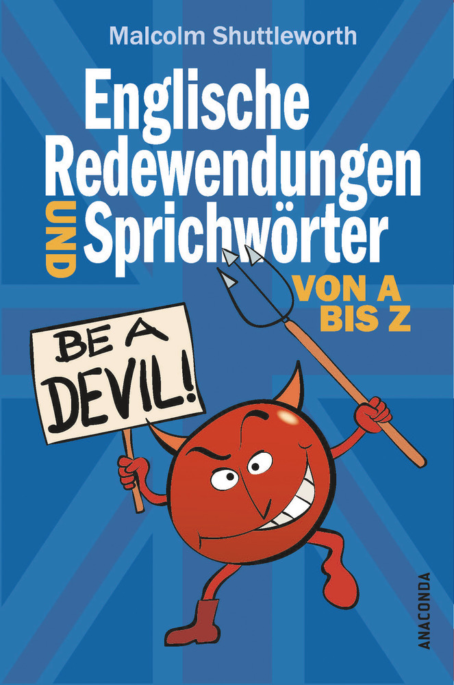 Be a devil! Englische Redewendungen und Sprichwörter von A bis Z main product photo