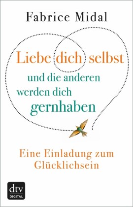 Liebe dich selbst und die anderen werden dich gernhaben
