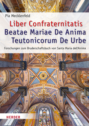 Liber Confraternitatis Beatae Mariae De Anima Teutonicorum De Urbe