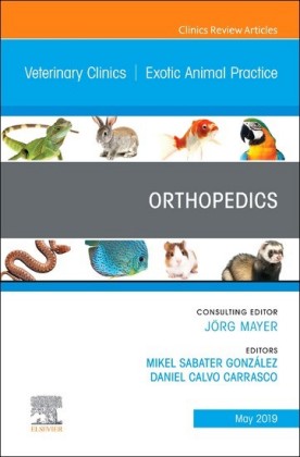 Orthopedics, An Issue of Veterinary Clinics of North America: Exotic Animal Practice, Ebook