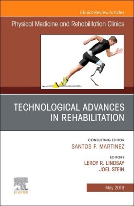 Technological Advances in Rehabilitation, An Issue of Physical Medicine and Rehabilitation Clinics of North America, Ebook
