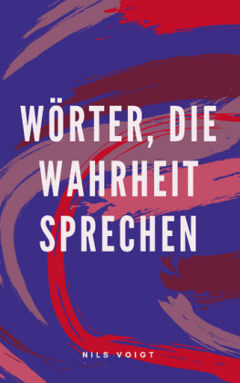 Wörter, die Wahrheit sprechen