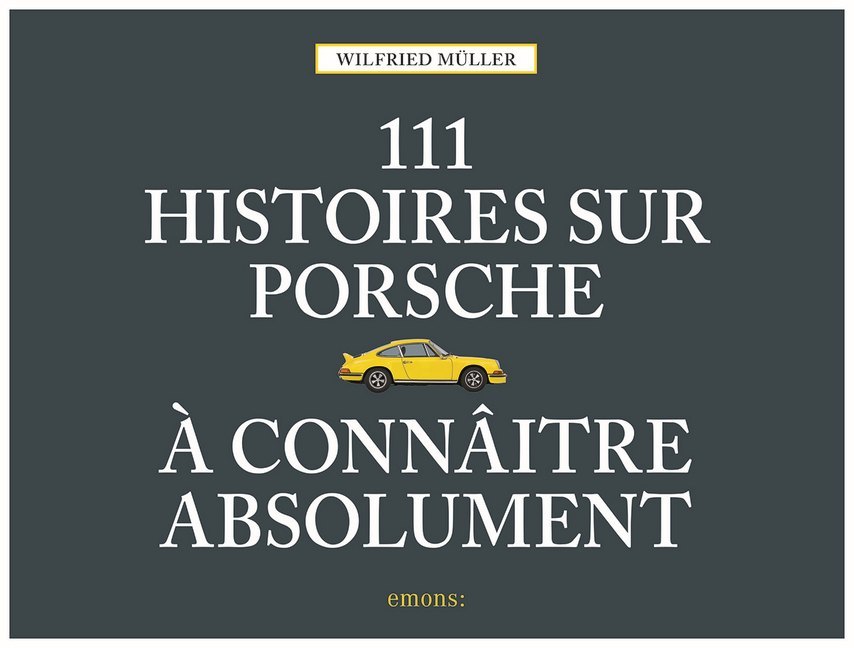 111 histoires sur Porsche à connaître absolument main product photo