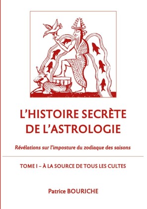 L&apos;Histoire secrète de l&apos;astrologie