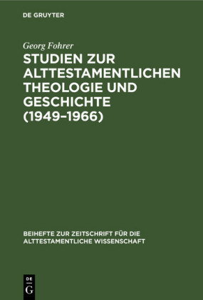 Studien zur alttestamentlichen Theologie und Geschichte (1949-1966)