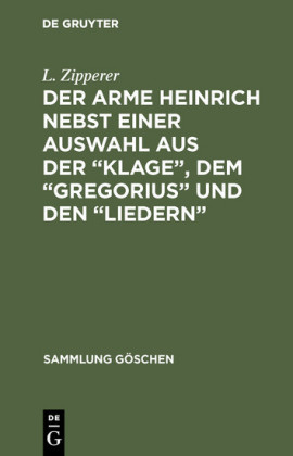 Der arme Heinrich nebst einer Auswahl aus der 'Klage', dem 'Gregorius' und den 'Liedern'