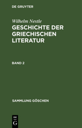 Wilhelm Nestle: Geschichte der griechischen Literatur. Band 2