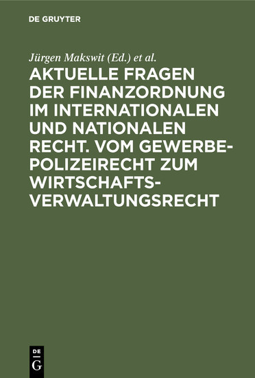 Aktuelle Fragen der Finanzordnung im internationalen und nationalen Recht. Vom Gewerbepolizeirecht zum Wirtschaftsverwaltungsrecht main product photo