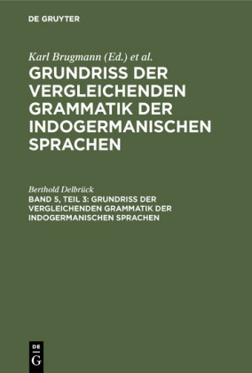 Grundriss der vergleichenden Grammatik der indogermanischen Sprachen. Band 5, Teil 3