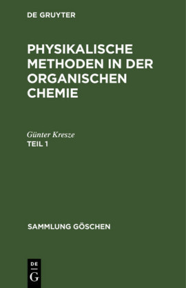 Physikalische Methoden in der organischen Chemie. Teil 1