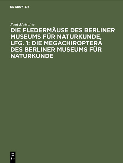 Die Fledermäuse des Berliner Museums für Naturkunde, Lfg. 1: Die Megachiroptera des Berliner Museums für Naturkunde main product photo