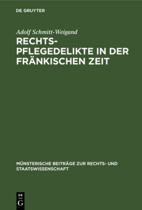 Rechtspflegedelikte in der fränkischen Zeit