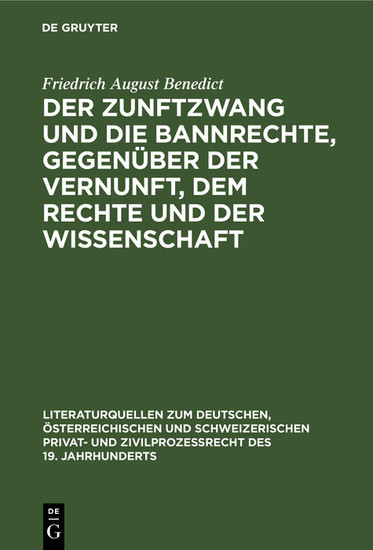 Der Zunftzwang und die Bannrechte, gegenüber der Vernunft, dem Rechte und der Wissenschaft main product photo
