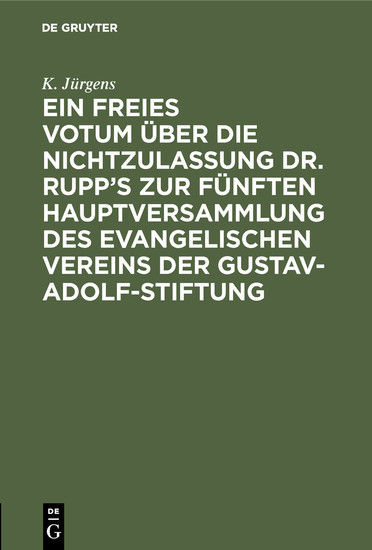 Ein freies Votum über die Nichtzulassung Dr. Rupp's zur fünften Hauptversammlung des evangelischen Vereins der Gustav-Adolf-Stiftung main product photo
