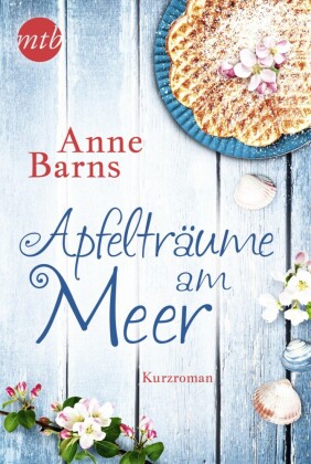 Apfelträume am Meer. Ein Kurzroman zu "Apfelkuchen am Meer"