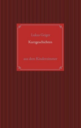 Kurzgeschichten aus dem Kinderzimmer