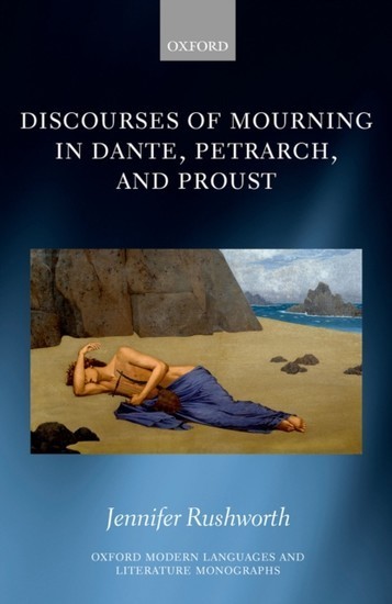 Discourses of Mourning in Dante, Petrarch, and Proust main product photo