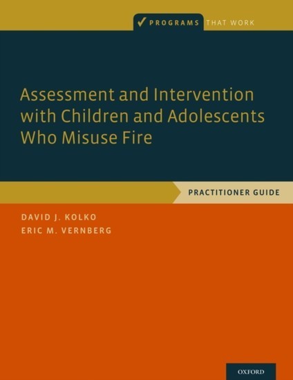 Assessment and Intervention with Children and Adolescents Who Misuse Fire main product photo
