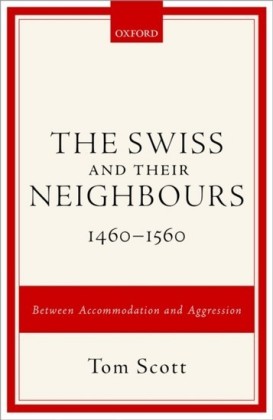 Swiss and their Neighbours, 1460-1560