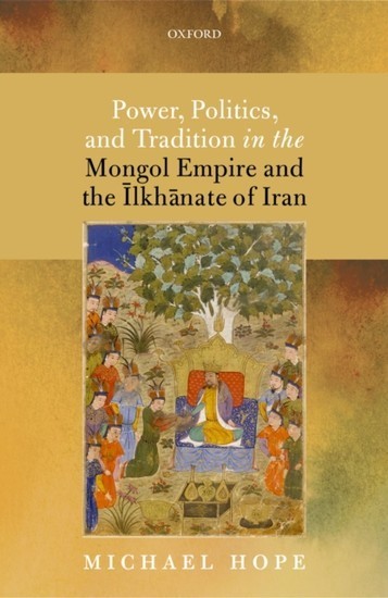 Power, Politics, and Tradition in the Mongol Empire and the =Ilkhanate of Iran main product photo