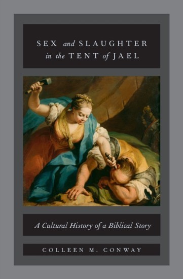 Sex and Slaughter in the Tent of Jael main product photo