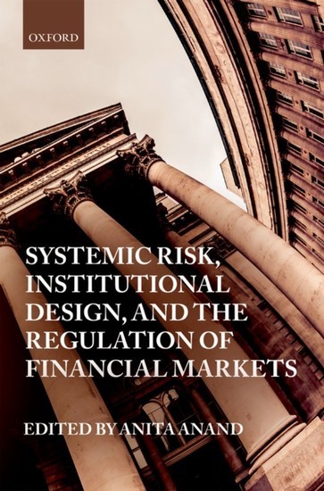Systemic Risk, Institutional Design, and the Regulation of Financial Markets main product photo