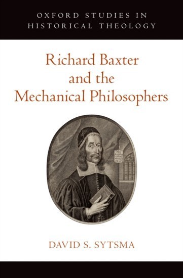 Richard Baxter and the Mechanical Philosophers main product photo