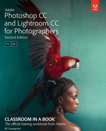 Adobe Photoshop CC and Lightroom CC for Photographers Classroom in a Book