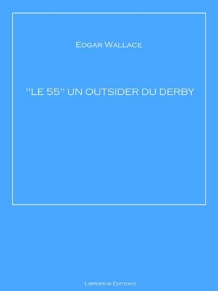 'LE 55' UN OUTSIDER DU DERBY