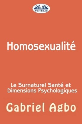 Homosexualité : Le Surnaturel, Santé Et Dimensions Psychologiques