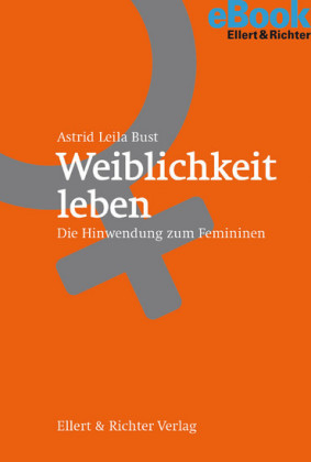 Weiblichkeit leben