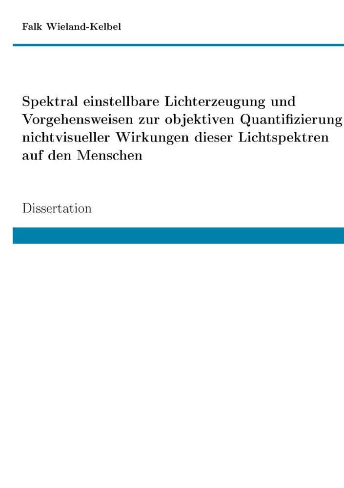 Spektral einstellbare Lichterzeugung und Vorgehensweisen zur objektiven Quantifizierung nichtvisueller Wirkungen dieser Lichtspektren auf den Menschen main product photo
