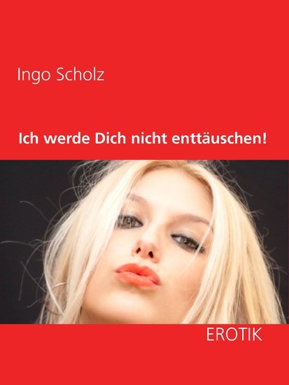Ich werde Dich nicht enttäuschen! main product photo