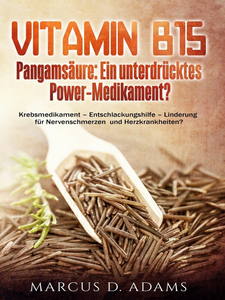 Vitamin B15 - Pangamsäure: Ein unterdrücktes Power-Medikament? main product photo