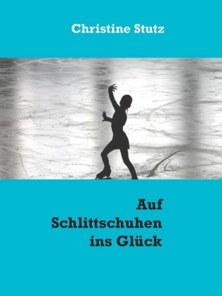 Auf Schlittschuhen ins Glück