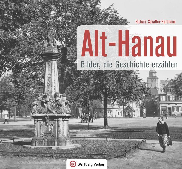 Alt-Hanau - Bilder die Geschichte erzählen main product photo
