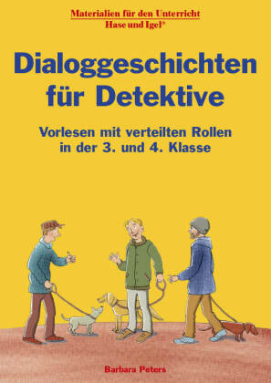 Dialoggeschichten für Detektive 3./4. Klasse