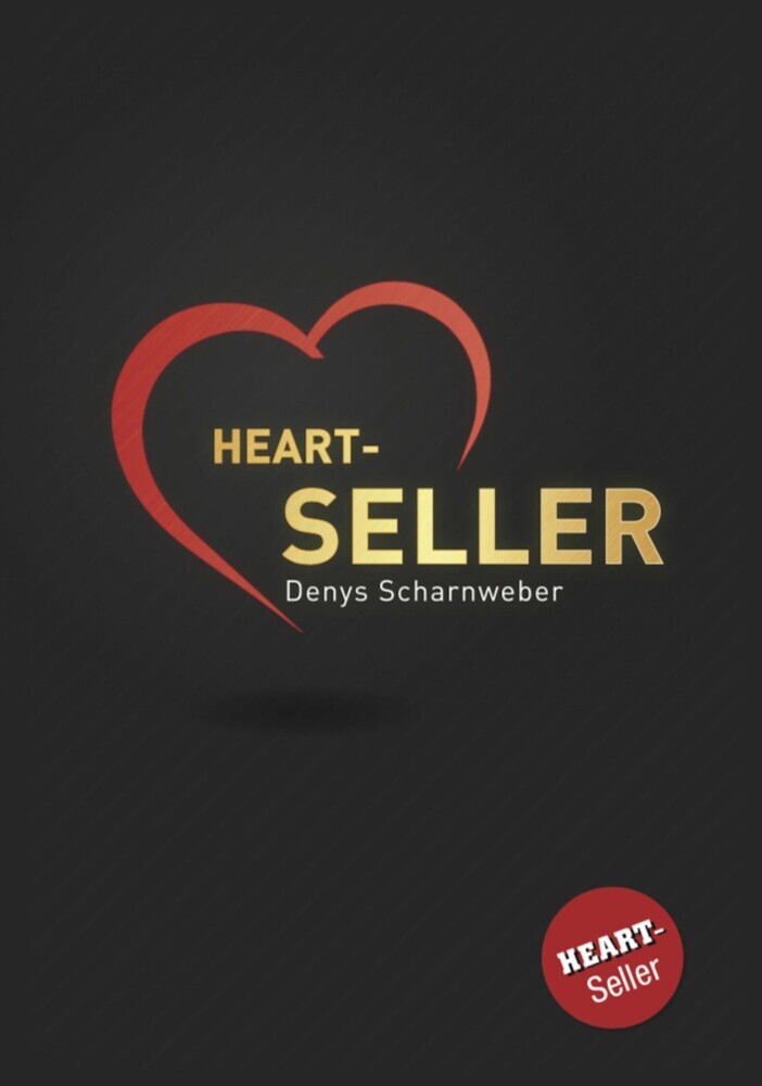 Heart-Seller® - Mit der Kraft des Herzens verkaufen, führen, leben main product photo
