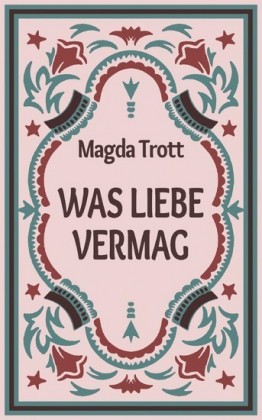 Was Liebe vermag
