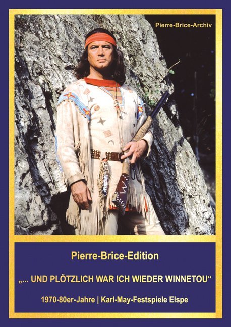 Pierre-Brice-Edition Band 2
"...und plötzlich war ich wieder Winnetou" main product photo