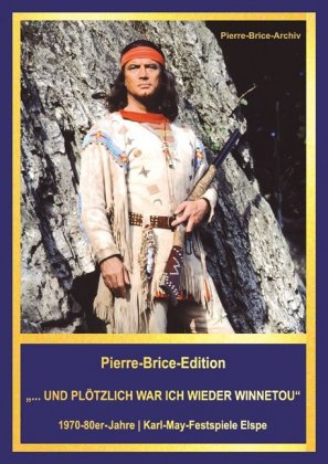 Pierre-Brice-Edition Band 2
"...und plötzlich war ich wieder Winnetou"