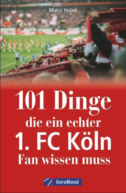 101 Dinge, die ein echter 1. FC Köln-Fan wissen muss main product photo